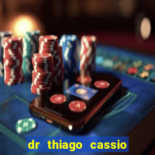 dr thiago cassio santos walmsley de lucena